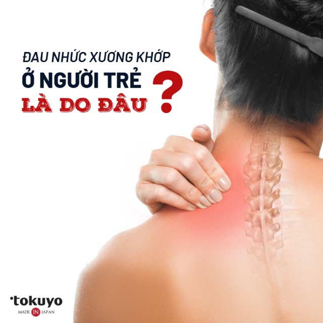 lý do gây ra bệnh đau nhức xương khớp ở người trẻ tuổi